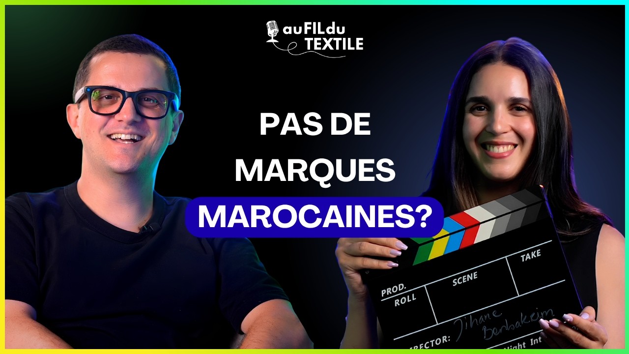 Textile : pourquoi le Maroc n'a presque pas de marques ? - Jihane Benbakrim