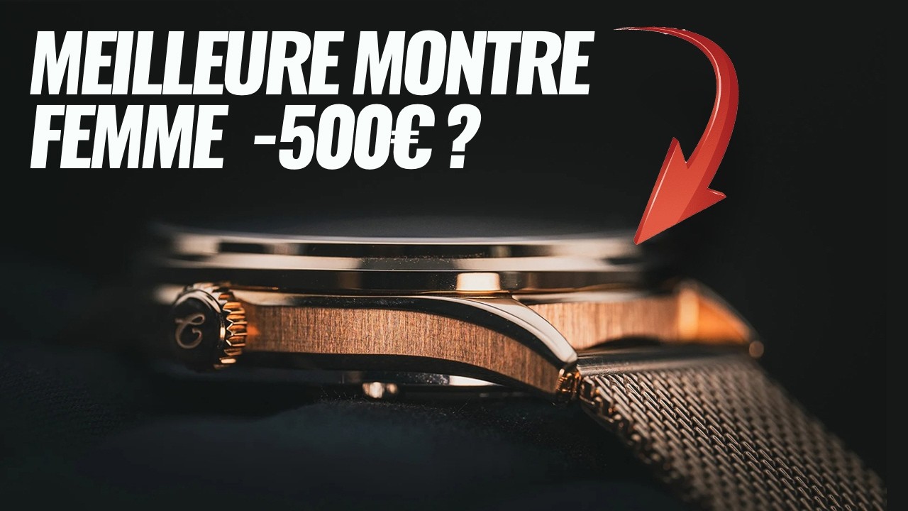 La meilleure montre femme de cette fin d'année à moins de 500€ ?